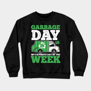 Garbage Day is My Favorite Day of the Week Crewneck Sweatshirt